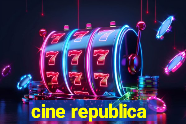 cine republica